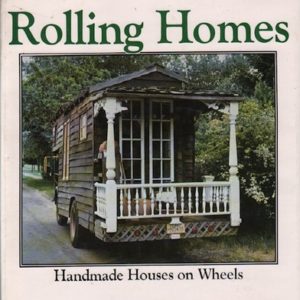 LIDZ, Jane. Rolling Homes: Handmade Houses on Wheels.