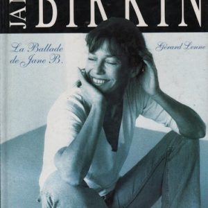 LENNE, Gerard. Jane Birkin: The Ballade de Jane B.