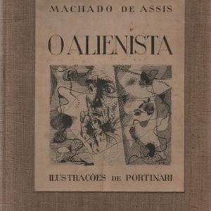 MACHADO de ASSIS [Joachim Maria]. O Alienista.