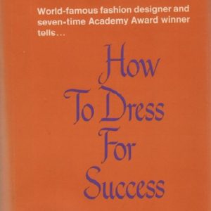 HEAD, Edith with Joe HYAMS. How to Dress for Success.