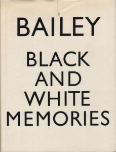 BAILEY, David. Black and White Memories: Photographs, 1948-1969.