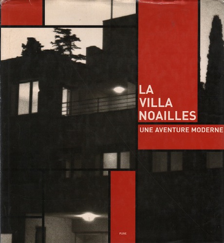 CARRASSAN, Francois. La Villa Noailles: Une  Aventure Moderne.