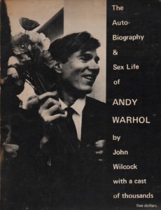 WILCOCK, John with a cast of thousands The Autobiography & Sex life of Andy Warhol.