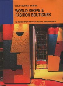 YOSHIDA, Tsunehiko. World Shops & Fashion Boutiques: 52 Oustanding Fashion Boutiques and Speciality Stores.