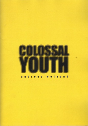 WEINAND, Andreas. Colossal Youth.