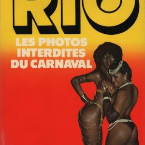 FREITAS, Tony. Rio: les Photos Interdites du Carnival.