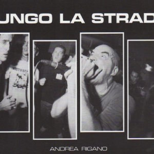 RIGANO, Andrea. Lungo La Strada.