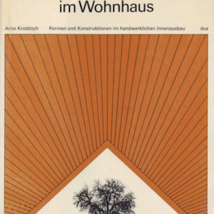 KNOBLOCH, Arno. Holzdecken in Wohnhaus: Formen und Konstruktionen im handwerklichen Innenausbau.