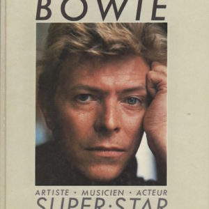 ALESSANDRINI, Paul. David Bowie: Artiste, Musicien, Acteur, Superstar.