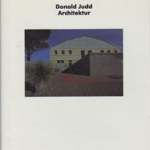 STOCKEBRAND, Marianne. Donald Judd Architektur.