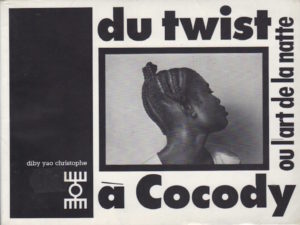 CHRISTOPHE, Diby Yao. Du Twist a Cocody: Ou l'art de la natte.
