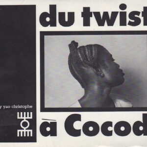 CHRISTOPHE, Diby Yao. Du Twist a Cocody: Ou l'art de la natte.