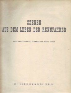 GASSER, Manuel. Szenen aus dem Leben der Rennfahrer.