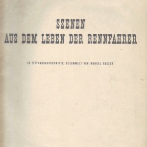 GASSER, Manuel. Szenen aus dem Leben der Rennfahrer.