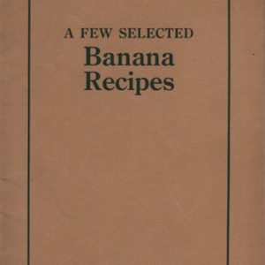 HILL, Janet McKenzie A Few Selected Banana Recipes.