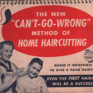 The New "Can't-Go-Wrong" Method of Home Haircutting.