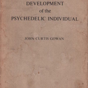 GOWAN, John Curtis. Development of the Psychedelic Individual.