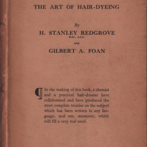 REDGROVE, H. Stanley and Gilbert A. Foan. Blonde or Brunette: The Art of Hair Dying.