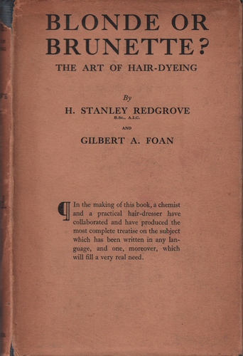REDGROVE, H. Stanley and Gilbert A. Foan. Blonde or Brunette: The Art of Hair Dying.
