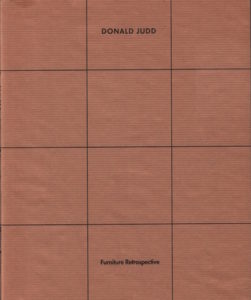 JUDD, Donald. Furniture Retrospective.