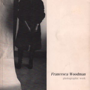 WOODMAN, Francesca. Photographic Work.
