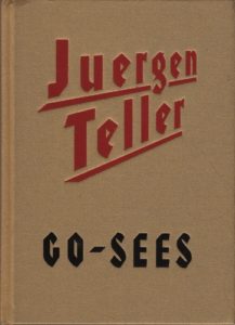 TELLER, Juergen. Go-Sees