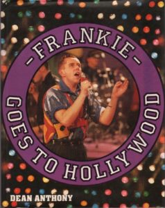 ANTHONY, Dean. Frankie Goes to Hollywood.