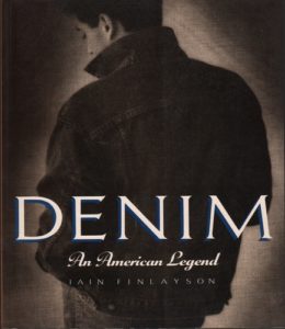 FINLAYSON, Iain. Denim: An American Legend.