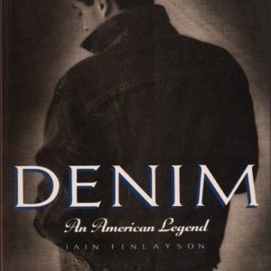 FINLAYSON, Iain. Denim: An American Legend.