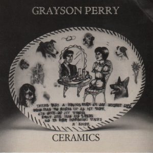 PERRY, Grayson. Ceramics.