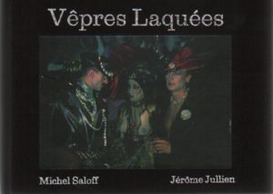 SALOFF, Michel and JULLIEN, Jerome. Vepres Laquees.