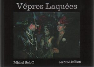 SALOFF, Michel and JULLIEN, Jerome. Vepres Laquees.