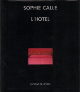 CALLE, Sophie. L'Hotel.