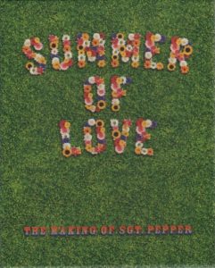 MARTIN, George and PEARSON, William. Summer of Love: The Making of Sgt. Pepper.