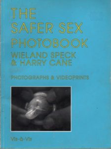 SPECK, Wieland and CANE, Harry. The Safer Sex Photobook: Photographs and videoprints.