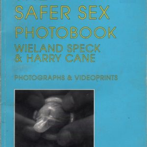 SPECK, Wieland and CANE, Harry. The Safer Sex Photobook: Photographs and videoprints.