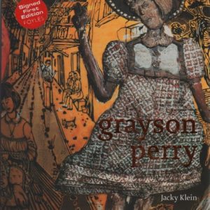 KLEIN, Jackie. Grayson Perry.