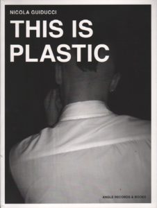 GUIDUCCI, Nicola. This is Plastic: No. 3