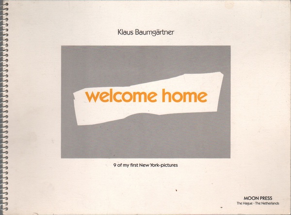 BAUMGARTNER, Klaus. Welcome Home: 9 of my first New York - pictures.