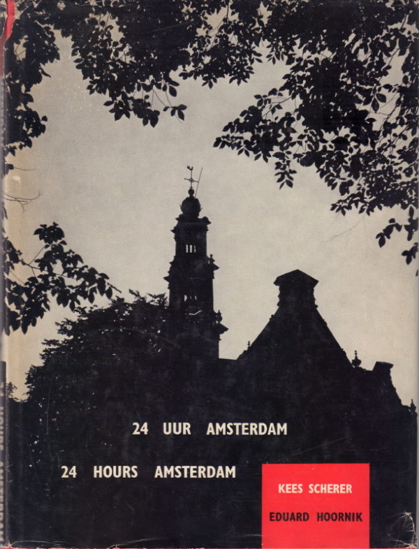 HOORNIK, Eduard.  24 uur Amsterdam / 24 Hours Amsterdam.