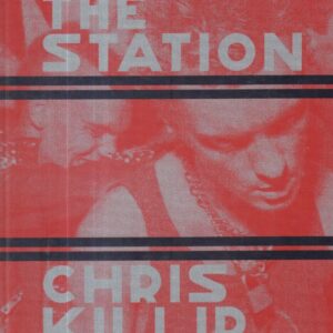 KILLIP, Chris.  The Station.