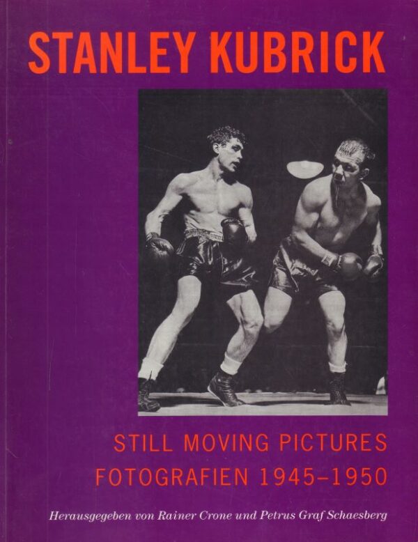 KUBRICK, Stanley.  Still Moving Pictures: Fotografien 1945-1950.