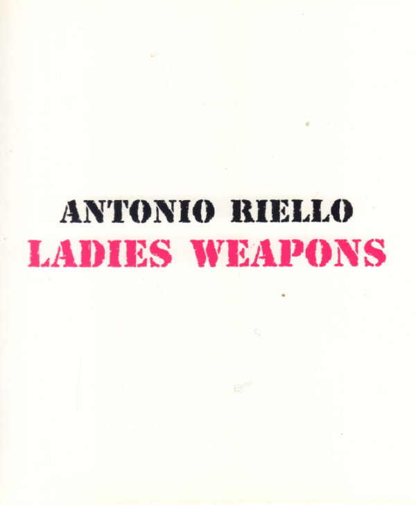 RIELLO, Antonio.  Ladies Weapons.