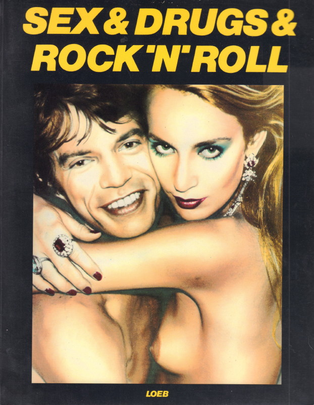Sex & Drugs & Rock 'n' Roll.