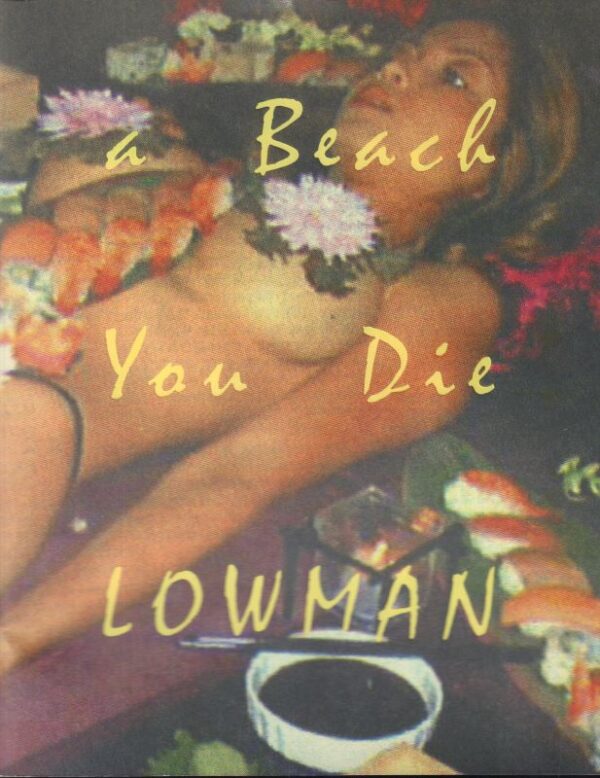 LOWMAN, Nate.  Life'a a Beach and then you Die.