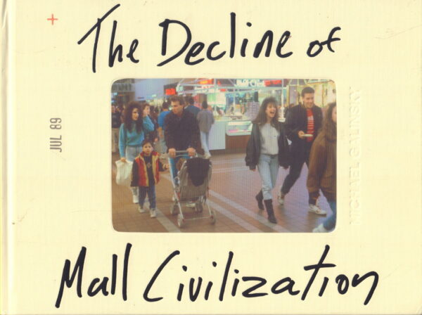 GALINSKY, Michael.  The Decline of Mall Civilization.