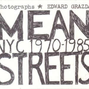 GRAZDA, Edward.  Mean Streets: NYC 1970-1985.