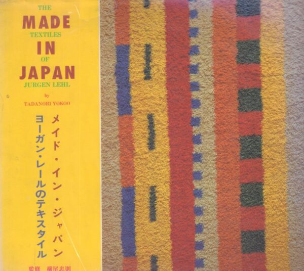 YOKOO, Tadanori.  Made in Japan: The Textiles of Jurgen Lehl.