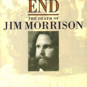 SEYMORE, Bob. The End: The Death of Jim Morrison.