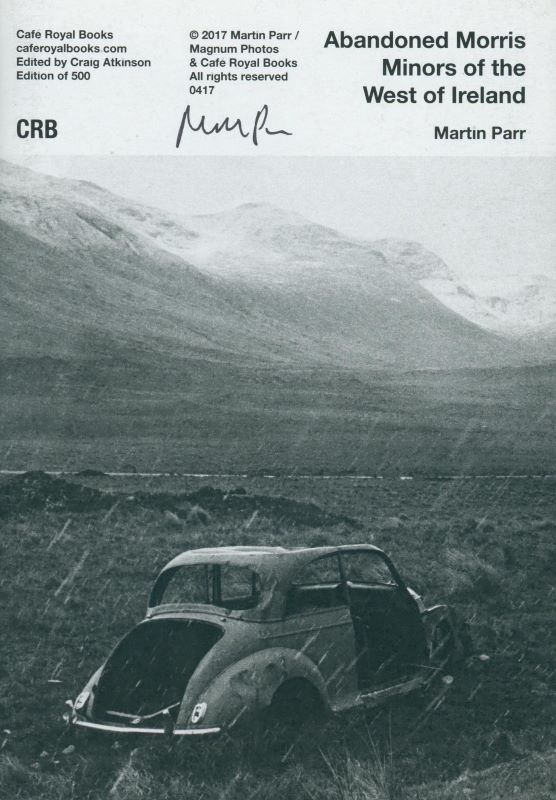 PARR, Martin. Abandoned Morris Minors of the West of Ireland.